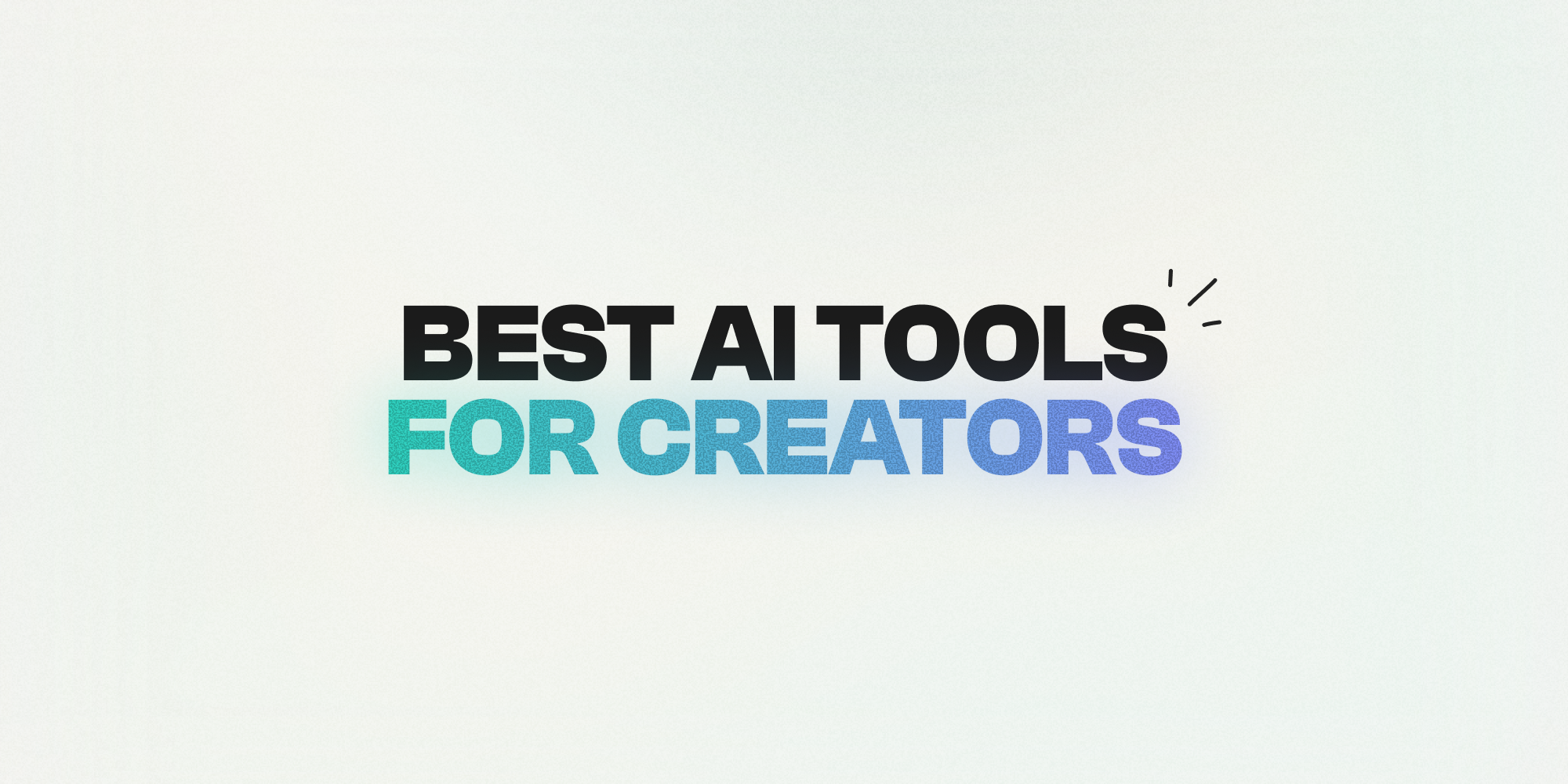 Best AI Tools for Content Creators in 2026
